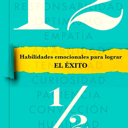 DOCE Y MEDIO. HABILIDADES EMOCIONALES PARA LO GRAR EL EXITO