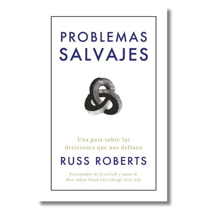 Problemas salvajes. Guía de las decisiones qué nos definen