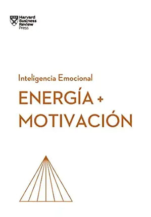 INTELIGENCIA EMOCIONAL. ENERGÍA + MOTIVACIÓN