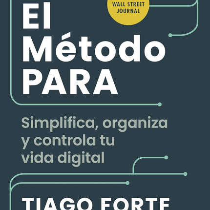El método para. Simplifica, organiza, controla tu vida digital
