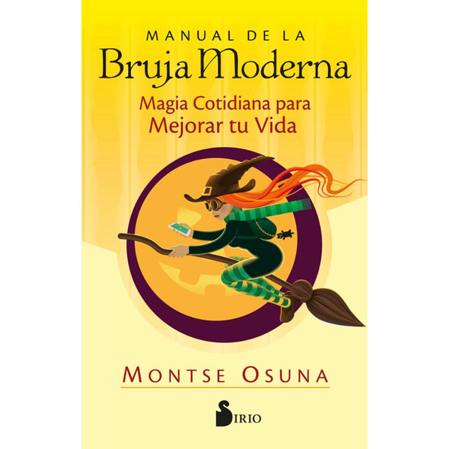 MANUAL DE LA BRUJA MODERNA: MAGIA COTIDIANA - PARA MEJORAR TU VIDA