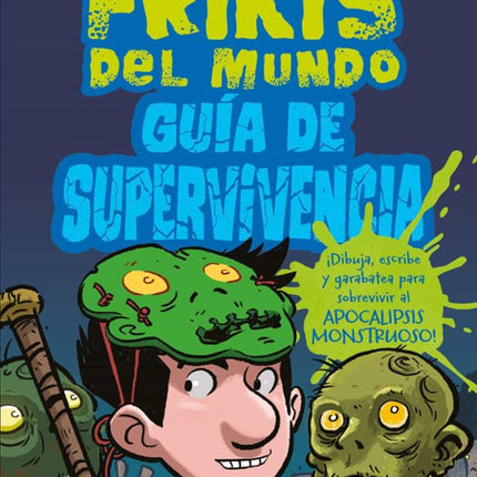LOS ULTIMOS FRIKIS DEL MUNDO: GUIA DE SUPERVI VENCIA