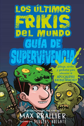 LOS ULTIMOS FRIKIS DEL MUNDO: GUIA DE SUPERVI VENCIA