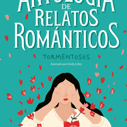 ANTOLOGIA DE RELATOS ROMANTICOS TORMENTOSOS