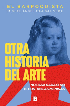OTRA HISTORIA DEL ARTE: NO PASA NADA SI NO TE GUSTAN LAS MENINAS