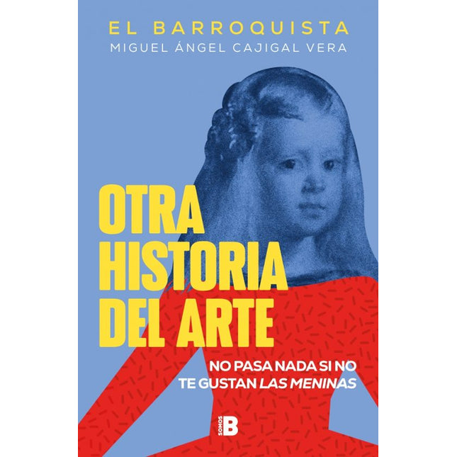 OTRA HISTORIA DEL ARTE: NO PASA NADA SI NO TE GUSTAN LAS MENINAS