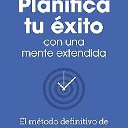 Planifica tú éxito con una mente extendida