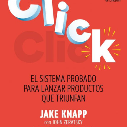 CLICK. EL SISTEMA PROBADO PARA LANZAR PRODUCT OS QUE TRIUNFAN