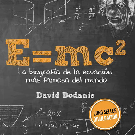 E=MC2 LA BIOGRAFIA DE LA ECUACION MAS FAMOSA DEL MUNDO