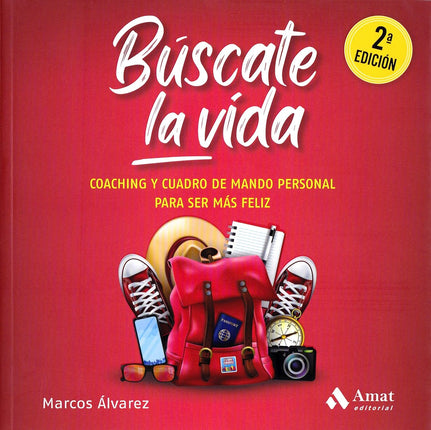 Búscate la vida. Coaching y cuadro de mando personal para ser feliz
