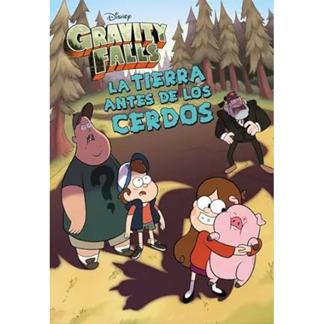 GRAVITY FALLS. LA TIERRA ANTES DE LOS CERDOS