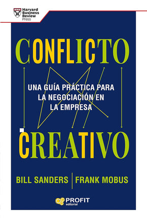 (Hbr) Conflicto Creativo. Guia Harvard Negoci Acion Practica
