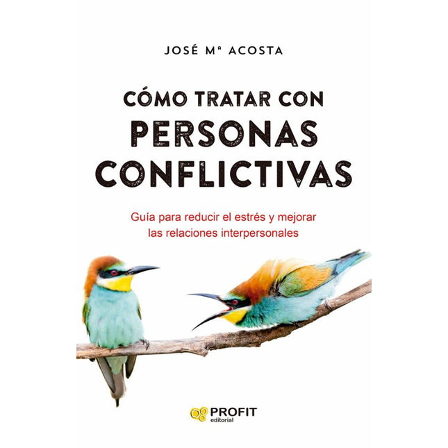 Cómo tratar con personas conflictivas, n/ed.