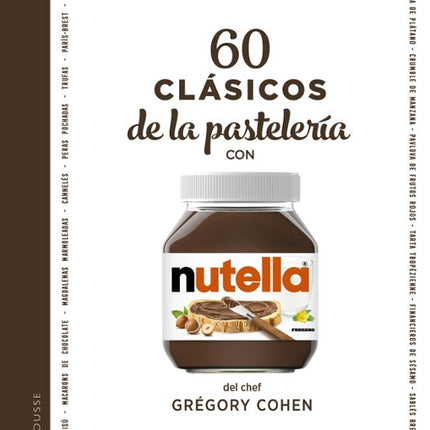 60 CLÁSICOS DE LA PASTELERÍA CON NUTELLA®