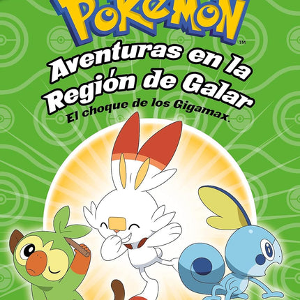 POKEMON. AVENTURAS EN LA REGION GALAR. EL CHO QUE DE LOS GIGAMAX