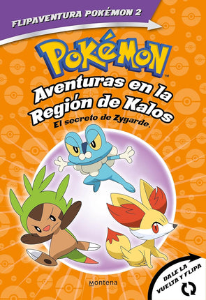 POKEMON. AVENTURAS EN LA REGION DE KALOS. EL SECRETO DE ZIGARDE