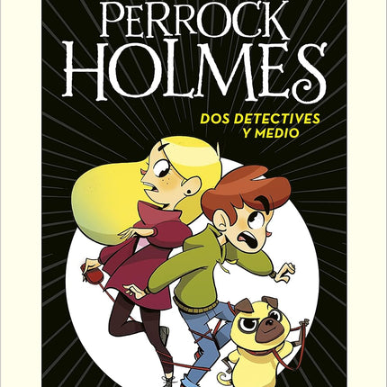 PERROCK HOLMES 1: DOS DETECTIVES Y MEDIO