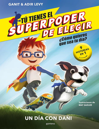 Un día con Dani 1. Tú tienes el superpoder de elegir