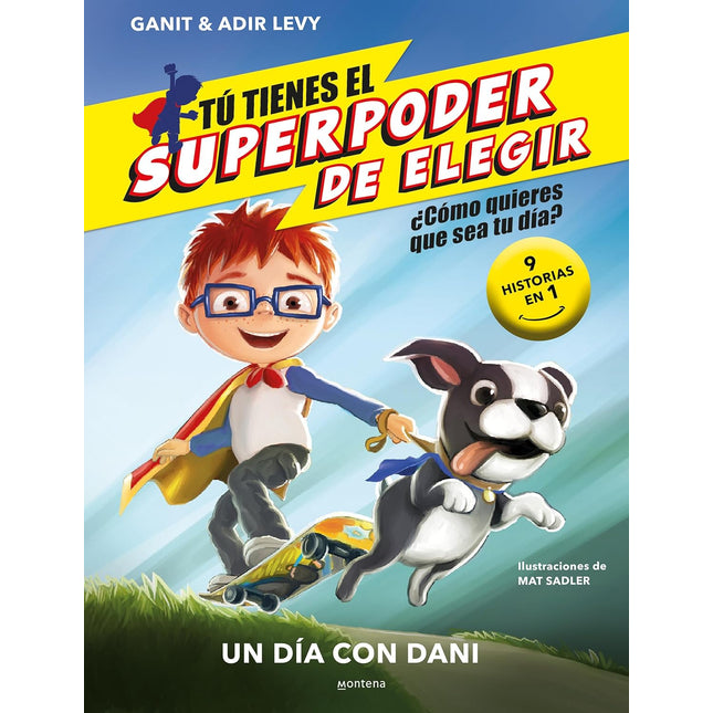 Un día con Dani 1. Tú tienes el superpoder de elegir