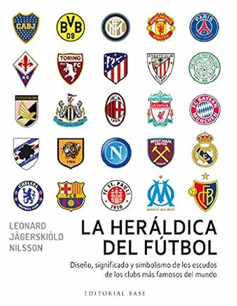 LA HERALDICA DEL FUTBOL. DISEÑO, SIGNIFICADO Y SIMBOLISMO CLUBES DE FUTBOL