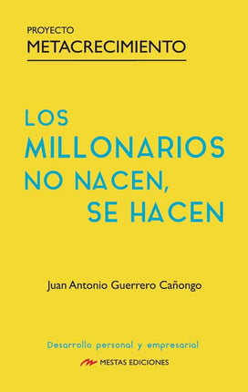 Los millonarios no nacen se hacen