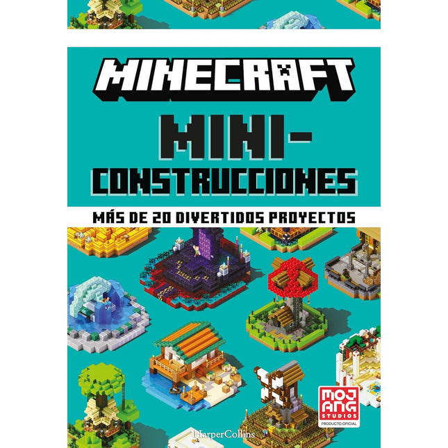 Minecraft. Miniconstrucciones (+20 divertidos proyectos)