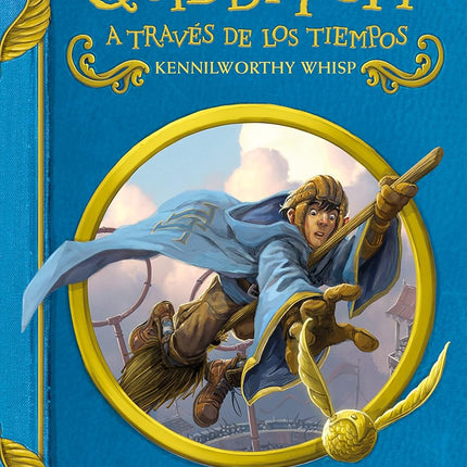 QUIDDITCH A TRAVES DE LOS TIEMPOS (UN LIBRO DE LA BIBLIOTECA DE HOGWARTS)