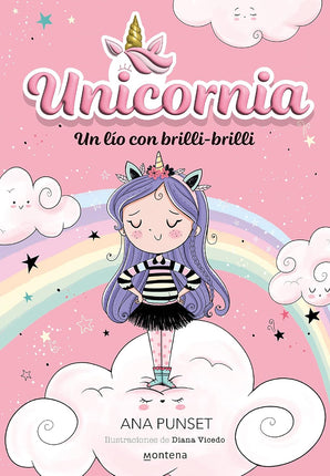 Unicornio 1. Un lío con brillo-brillo