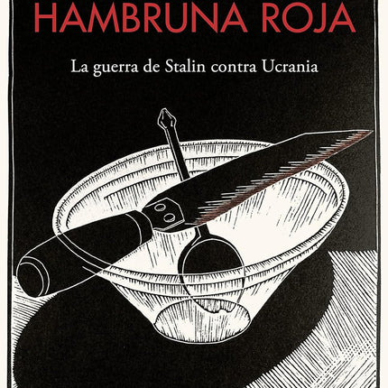 Hambruna roja: la guerra de Stalin contra ucrania
