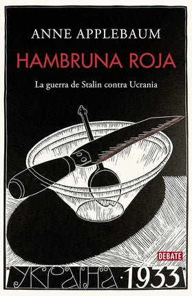 Hambruna roja: la guerra de Stalin contra ucrania