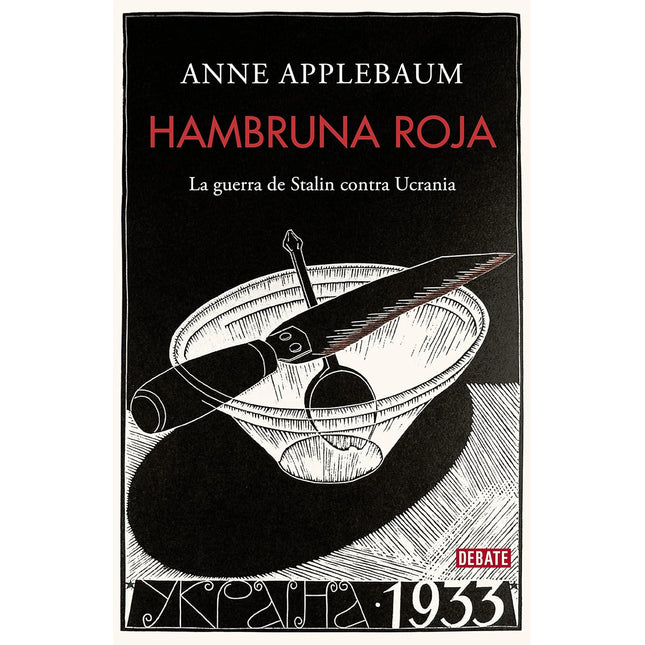Hambruna roja: la guerra de Stalin contra ucrania