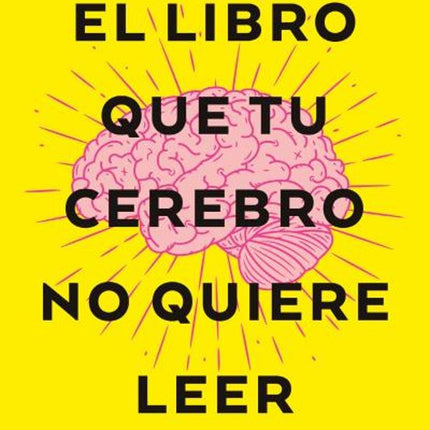 El libro qué tu cerebro no quiere leer