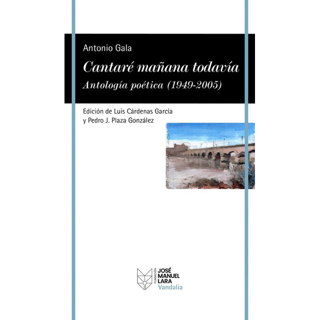 Cantaré mañana todavía. Antología poética 194 9-2005