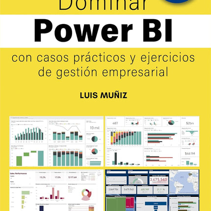 DOMINAR POWER BI C/CASOS PRACTICOS+EJERCICIOS DE GESTION EMPRESARIAL