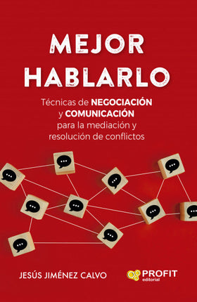 MEJOR HABLARLO. TECNICAS DE NEGOCIACION Y COM UNICACION