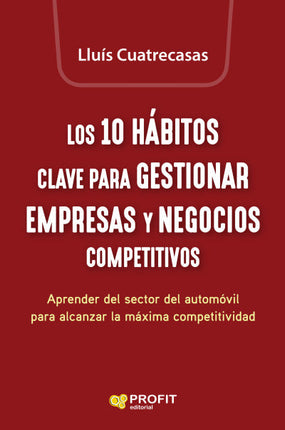 Los 10 hábitos clave p/gestionar empresas y negocios competitivos