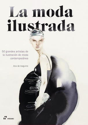 La moda ilustrada. 50 grandes artistas...