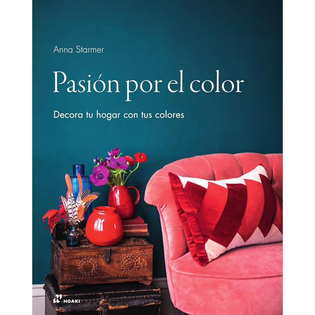 Pasión por el color. Decora tu hogar con tus colores