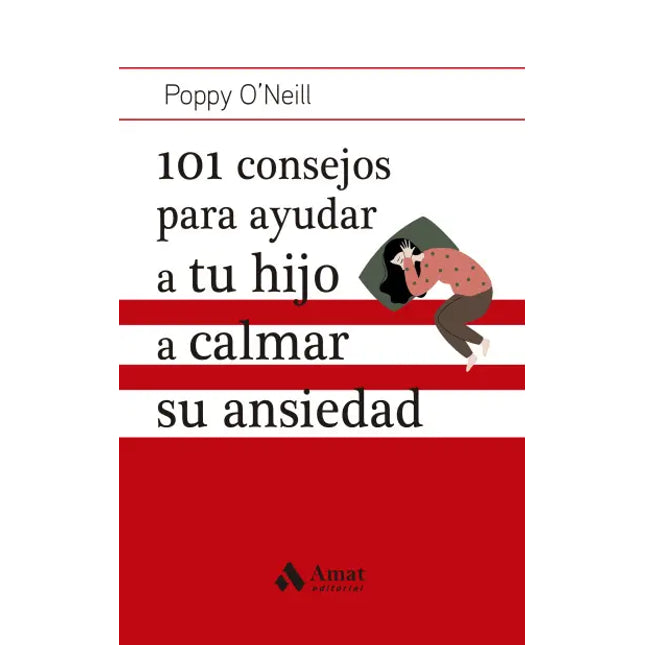 101 consejos p/ayudar a tu hijo a calmar su ansiedad