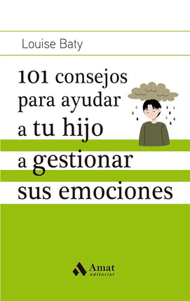 101 consejos p/ayudar a tu hijo a gestionar sus emociones