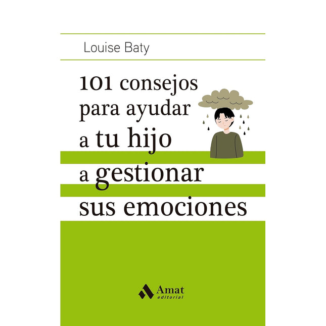 101 consejos p/ayudar a tu hijo a gestionar sus emociones