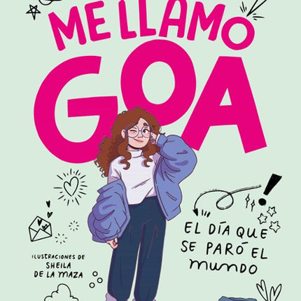 ME LLAMO GOA 1. EL DIA QUE SE PARO EL MUNDO