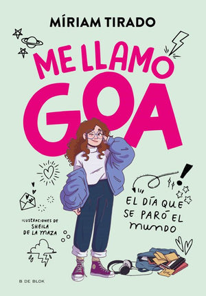 ME LLAMO GOA 1. EL DIA QUE SE PARO EL MUNDO