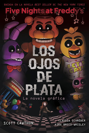 FIVE NIGHTS AT FREDDY'S. LOS OJOS DE PLATA NOVELA GRÁFICA