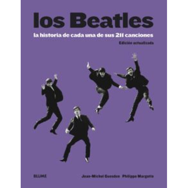 LOS BEATLES. LA HISTORIA DE CADA UNA DE SUS 211 CANCIONES