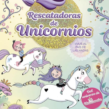 RESCATADORAS DE UNICORNIOS 2. VIAJE AL PAIS D E LAS HADAS