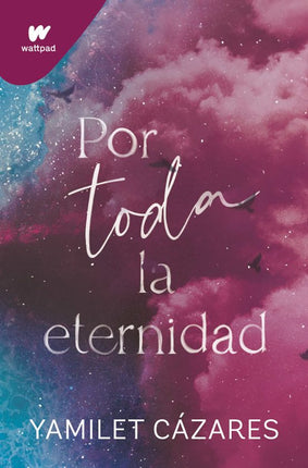 Por toda la eternidad (te amararé 2)