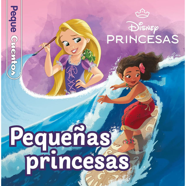 Princesas. Pequeñas princesas (peque cuentos)