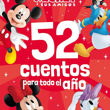 MICKEY Y SUS AMIGOS. 52 CUENTOS PARA TODO EL AÑO