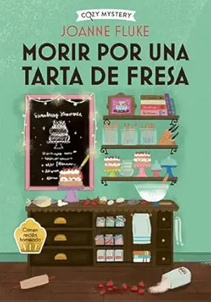 COZY MYSTERY. MORIR POR UNA TARTA DE FRESA
